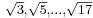 \scriptstyle \sqrt{3}, \sqrt{5}, \dots, \sqrt{17}