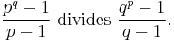 \frac{p^{q} - 1}{p - 1} \text{ divides } \frac{q^{p} - 1}{q - 1}.