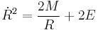 \dot{R}^2 = \frac{2 M}{R} %2B 2 E