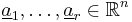 \underline{a}_1,\ldots,\underline{a}_r \in \R^n