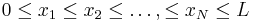 0\leq x_1\leq x_2 \leq \dots, \leq x_N \leq L