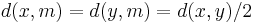 d(x, m) = d(y, m) = d(x, y)/2