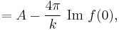 =A-\frac{4\pi}{k}~\mathrm{Im}~f(0),