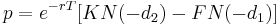  p = e^{-r T} [KN(-d_2) - FN(-d_1)]