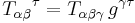  T_{\alpha \beta} {}^\tau = T_{\alpha \beta \gamma} \, g^{\gamma \tau} 