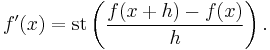 f'(x) = \operatorname{st}\left(\frac {f(x%2Bh)-f(x)}h\right).