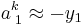 a^k_{\;1} \approx -y_1