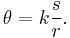  \theta = k \frac{s}{r}. 