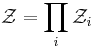 \mathcal{Z} = \prod_i \mathcal{Z}_i