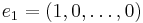 e_1 = (1, 0, \ldots, 0) \,