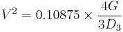 \ V^2 = 0.10875 \times \frac{4 G}{3 D_3}