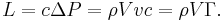 L = c \Delta P = \rho V v c =\rho V\Gamma.\,