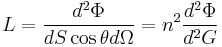 L = \frac{d^2 \Phi}{dS \cos \theta d\Omega } = n^2 \frac{d^2 \Phi}{d^2 G}