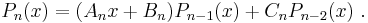  P_n(x) = (A_n x %2B B_n) P_{n-1}(x) %2B C_n P_{n-2}(x)~.