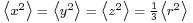 \scriptstyle \left\langle x^2 \right\rangle \;=\; \left\langle y^2 \right\rangle \;=\; \left\langle z^2 \right\rangle \;=\; \frac{1}{3}\left\langle r^2 \right\rangle