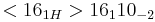 <16_{1H}>16_1 10_{-2}