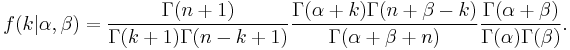 
   f(k|\alpha,\beta) = \frac{\Gamma(n%2B1)}{\Gamma(k%2B1)\Gamma(n-k%2B1)} \frac{\Gamma(\alpha%2Bk)\Gamma(n%2B\beta-k)}{\Gamma(\alpha%2B\beta%2Bn)} 
                         \frac{\Gamma(\alpha%2B\beta)}{\Gamma(\alpha)\Gamma(\beta)}.

