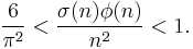 \;\frac{6}{\pi^2}<\frac{\sigma(n)\phi(n)}{n^2}<1.