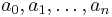 a_0, a_1, \ldots, a_n