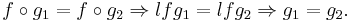 f \circ g_1 = f \circ g_2 \Rightarrow lfg_1 = lfg_2 \Rightarrow g_1 = g_2.