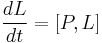 \frac{dL}{dt}=[P,L]