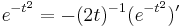 e^{-t^2}=-(2t)^{-1}(e^{-t^2})'