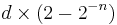 d\times(2-2^{-n})