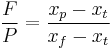 \frac{F}{P} = \frac{x_{p} - x_{t}}{x_{f} - x_{t}}