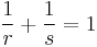 \frac1r %2B \frac1s = 1 \,