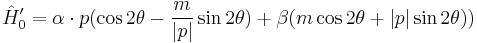 \hat{H}'_0= \alpha \cdot p (\cos 2\theta - \frac{m}{|p|} \sin 2\theta) %2B \beta (m \cos 2\theta %2B |p| \sin 2\theta))