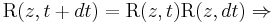 \,\mbox{R}(z, t %2B dt) = \mbox{R}(z, t) \mbox{R}(z, dt) \Rightarrow