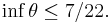 \inf \theta \leq 7/22.