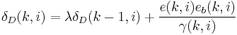 \delta_D(k,i) = \lambda\delta_D(k-1,i) %2B \frac{e(k,i)e_b(k,i)}{\gamma(k,i)}