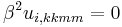 \beta^2u_{i,kkmm}=0\,\!