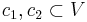 c_1,c_2 \subset V