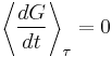 \left\langle \frac{dG}{dt} \right\rangle_{\tau} = 0