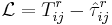 
\mathcal{L} = T_{ij}^{r} - \hat{\tau}_{ij}^{r}
