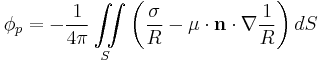 \phi_p = -\frac{1} {4 \pi} \iint\limits_S\left(\frac{\sigma}{R} - \mu \cdot \mathbf{n}  \cdot \nabla \frac{1}{R} \right) dS