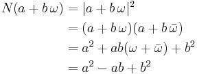 \begin{align}N(a%2Bb\,\omega)
&=|a%2Bb\,\omega|^2\\
&=(a%2Bb\,\omega)(a%2Bb\,\bar\omega)\\
&=a^2 %2B ab(\omega%2B\bar\omega) %2B b^2\\
&=a^2 - ab %2B b^2\end{align}