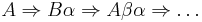 A \Rightarrow B\alpha \Rightarrow A\beta\alpha \Rightarrow \ldots 