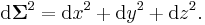 \mathrm{d}\mathbf{\Sigma}^2 = \mathrm{d}x^2 %2B \mathrm{d}y^2 %2B \mathrm{d}z^2.