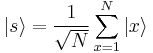 |s\rang = \frac{1}{\sqrt{N}} \sum_{x=1}^{N} |x\rang