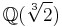 \mathbb{Q}(\sqrt[3]{2})