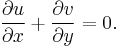 \frac{\partial u}{\partial x} %2B \frac{\partial v}{\partial y} = 0.