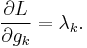 \frac{\partial L}{\partial {g_k}} = \lambda_k.