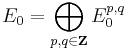 E_0 = \bigoplus_{p,q\in\bold{Z}} E_0^{p,q}