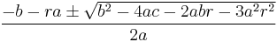  \frac{-b-ra \pm \sqrt{b^2-4ac-2abr-3a^2r^2}}{2a} 