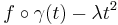 f\circ\gamma(t)-\lambda t^2