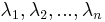  \lambda_1, \lambda_2, ..., \lambda_n