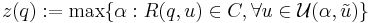 
 z(q):= \max\{\alpha: R(q,u) \in C, \forall u \in \mathcal{U}(\alpha,\tilde{u})\}
